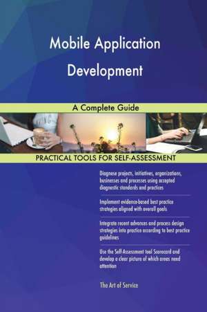 Mobile Application Development A Complete Guide de Gerardus Blokdyk