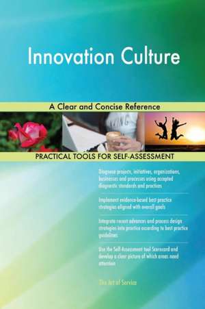 Innovation Culture A Clear and Concise Reference de Gerardus Blokdyk