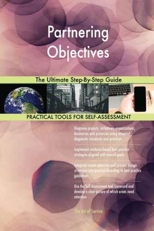 Partnering Objectives The Ultimate Step-By-Step Guide de Gerardus Blokdyk