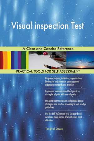 Visual inspection Test A Clear and Concise Reference de Gerardus Blokdyk