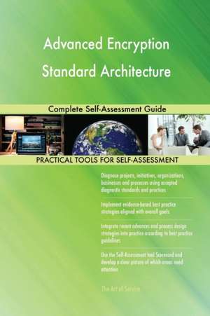 Advanced Encryption Standard Architecture Complete Self-Assessment Guide de Gerardus Blokdyk