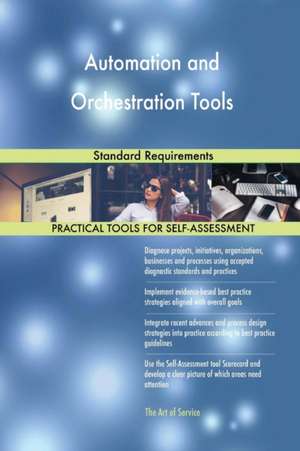 Automation and Orchestration Tools Standard Requirements de Gerardus Blokdyk