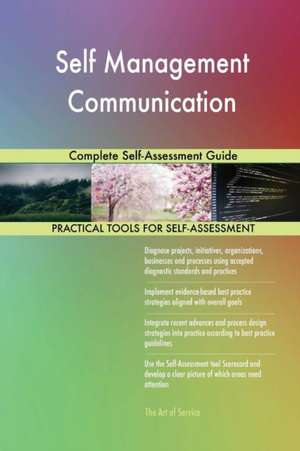 Self Management Communication Complete Self-Assessment Guide de Gerardus Blokdyk