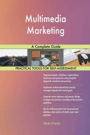 Multimedia Marketing A Complete Guide de Gerardus Blokdyk