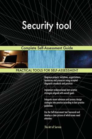 Security tool Complete Self-Assessment Guide de Gerardus Blokdyk