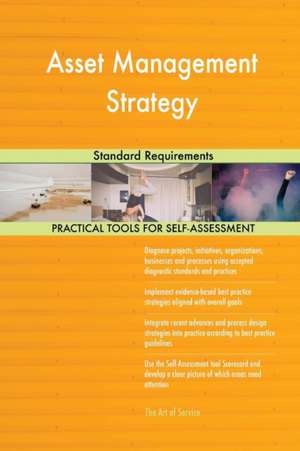 Asset Management Strategy Standard Requirements de Gerardus Blokdyk