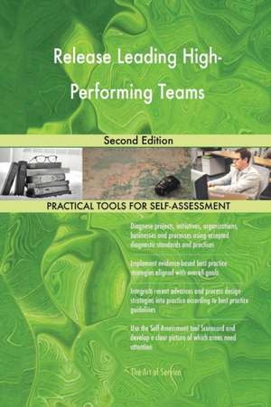 Release Leading High-Performing Teams Second Edition de Gerardus Blokdyk