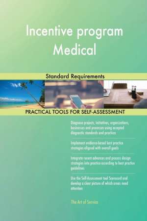 Incentive program Medical Standard Requirements de Gerardus Blokdyk