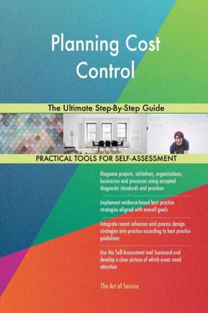 Planning Cost Control The Ultimate Step-By-Step Guide de Gerardus Blokdyk
