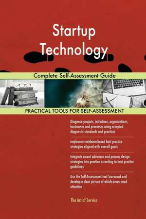 Startup Technology Complete Self-Assessment Guide de Gerardus Blokdyk