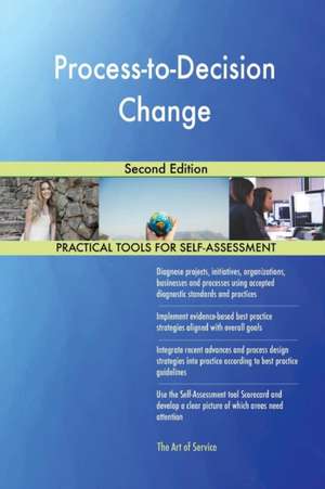 Process-to-Decision Change Second Edition de Gerardus Blokdyk