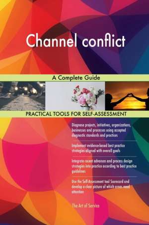 Channel conflict A Complete Guide de Gerardus Blokdyk