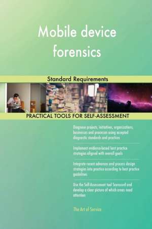Mobile device forensics Standard Requirements de Gerardus Blokdyk