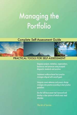 Managing the Portfolio Complete Self-Assessment Guide de Gerardus Blokdyk