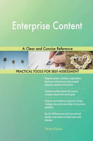 Enterprise Content A Clear and Concise Reference de Gerardus Blokdyk