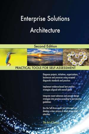 Enterprise Solutions Architecture Second Edition de Gerardus Blokdyk