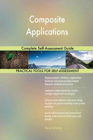 Composite Applications Complete Self-Assessment Guide de Gerardus Blokdyk