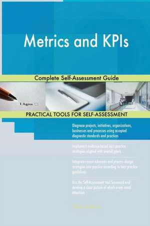 Metrics and KPIs Complete Self-Assessment Guide de Gerardus Blokdyk