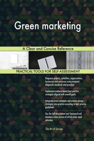 Green marketing A Clear and Concise Reference de Gerardus Blokdyk