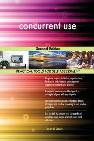 concurrent use Second Edition de Gerardus Blokdyk