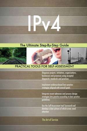 IPv4 The Ultimate Step-By-Step Guide de Gerardus Blokdyk