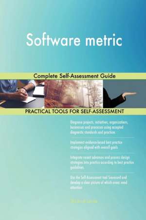 Software metric Complete Self-Assessment Guide de Gerardus Blokdyk