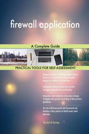 firewall application A Complete Guide de Gerardus Blokdyk