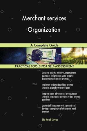 Merchant services Organization A Complete Guide de Gerardus Blokdyk