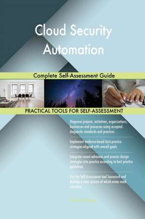 Cloud Security Automation Complete Self-Assessment Guide de Gerardus Blokdyk