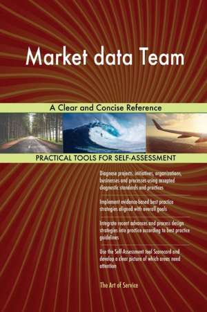 Market data Team A Clear and Concise Reference de Gerardus Blokdyk
