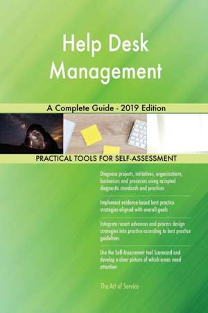 Help Desk Management A Complete Guide - 2019 Edition de Gerardus Blokdyk