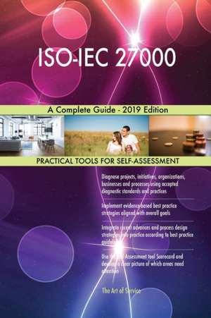 ISO-IEC 27000 A Complete Guide - 2019 Edition de Gerardus Blokdyk