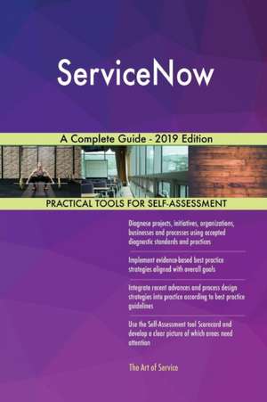 ServiceNow A Complete Guide - 2019 Edition de Gerardus Blokdyk