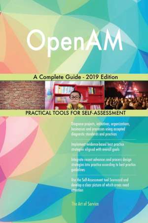 OpenAM A Complete Guide - 2019 Edition de Gerardus Blokdyk