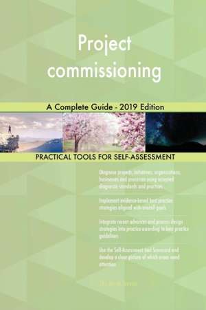 Project commissioning A Complete Guide - 2019 Edition de Gerardus Blokdyk