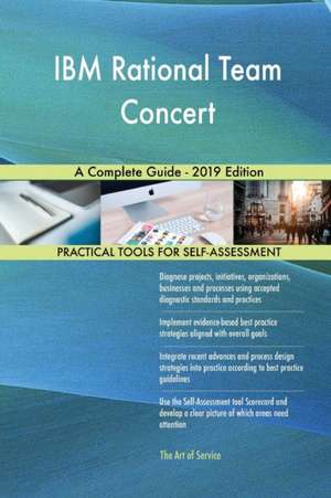 IBM Rational Team Concert A Complete Guide - 2019 Edition de Gerardus Blokdyk