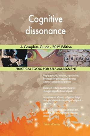 Cognitive dissonance A Complete Guide - 2019 Edition de Gerardus Blokdyk