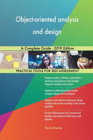 Object-oriented analysis and design A Complete Guide - 2019 Edition de Gerardus Blokdyk