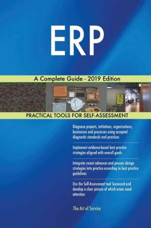ERP A Complete Guide - 2019 Edition de Gerardus Blokdyk