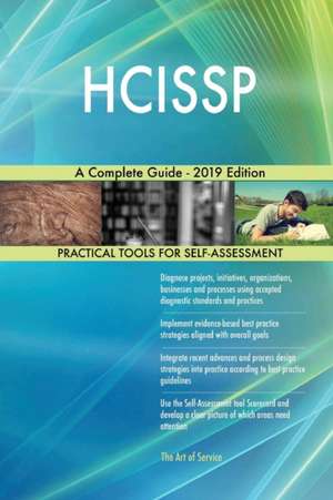 HCISSP A Complete Guide - 2019 Edition de Gerardus Blokdyk