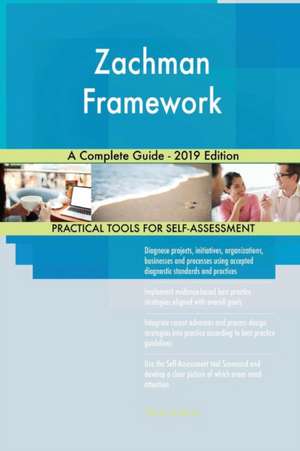 Zachman Framework A Complete Guide - 2019 Edition de Gerardus Blokdyk