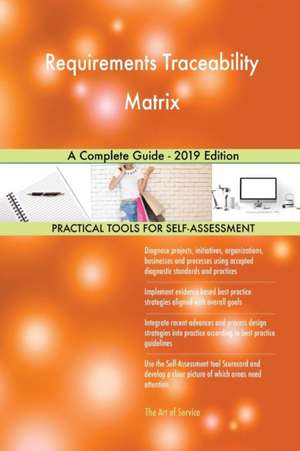 Requirements Traceability Matrix A Complete Guide - 2019 Edition de Gerardus Blokdyk