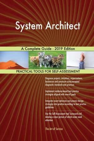 System Architect A Complete Guide - 2019 Edition de Gerardus Blokdyk