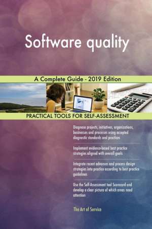 Software quality A Complete Guide - 2019 Edition de Gerardus Blokdyk