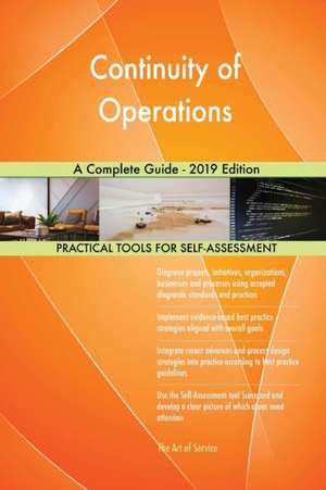 Continuity of Operations A Complete Guide - 2019 Edition de Gerardus Blokdyk