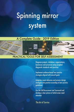 Spinning mirror system A Complete Guide - 2019 Edition de Gerardus Blokdyk