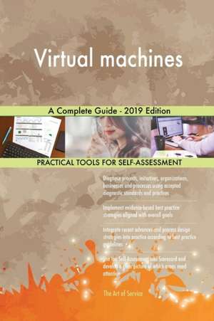 Virtual machines A Complete Guide - 2019 Edition de Gerardus Blokdyk