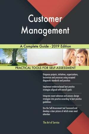Customer Management A Complete Guide - 2019 Edition de Gerardus Blokdyk