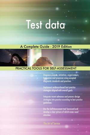 Test data A Complete Guide - 2019 Edition de Gerardus Blokdyk