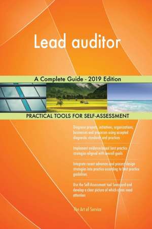 Lead auditor A Complete Guide - 2019 Edition de Gerardus Blokdyk